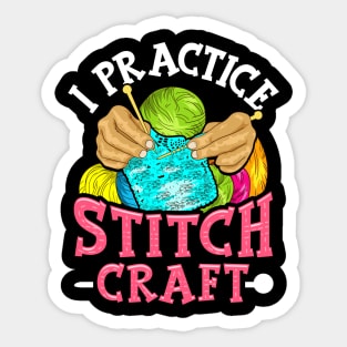 I Practice Stitch Craft Funny Cross Stitching Pun Sticker